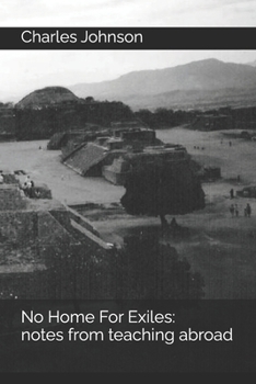 Paperback No Home For Exiles: notes from teaching abroad Book