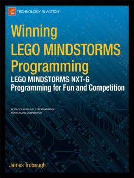 Paperback Winning Lego Mindstorms Programming: Lego Mindstorms Nxt-G Programming for Fun and Competition Book