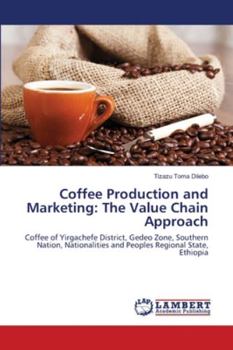 Paperback Coffee Production and Marketing: The Value Chain Approach Book