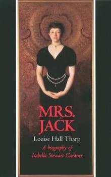 Hardcover Mrs. Jack: A Biography of Isabella Stewart Gardner Book