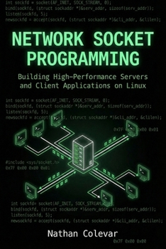 Paperback Network Socket Programming: Building High-Performance Servers and Client Applications on Linux Book