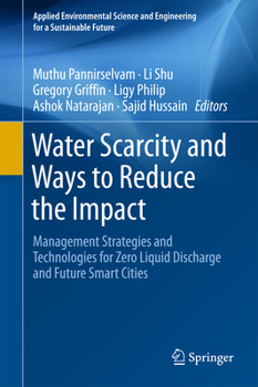 Water Scarcity and Ways to Reduce the Impact: Management Strategies and Technologies for Zero Liquid Discharge and Future Smart Cities