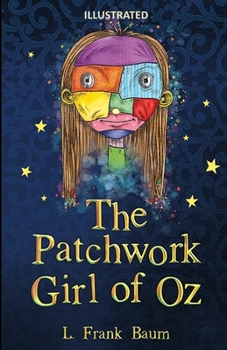 The Patchwork Girl of Oz Illustrated