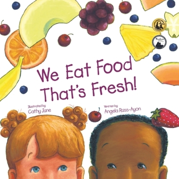 Paperback We Eat Food That's Fresh: A Children's Picture Book about Tasting New Fruits and Vegetables (3rd Edition - Multicultural) Book