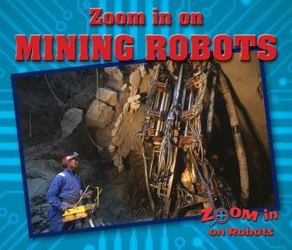 Zoom in on Mining Robots - Book  of the Zoom in on Robots