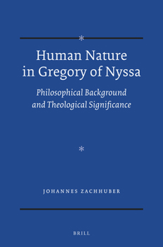 Paperback Human Nature in Gregory of Nyssa: Philosophical Background and Theological Significance Book