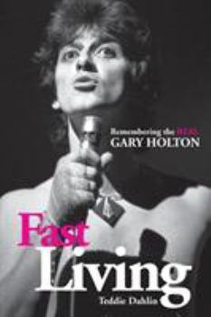 Paperback Fast Living: Remembering the Real Gary Holton Book