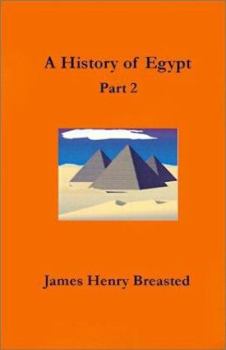 Paperback A History of Egypt: Part Two; From the Earliest Times to the Persian Conquest Book