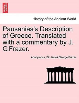 Pausanias's Description of Greece. Translated with a commentary by J. G.Frazer. Vol. IV.