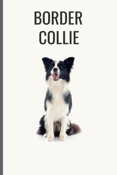 Border Collie: Border Collie Notebook with More Border Collies Inside | Unique Journal For Proud Dog Owners, Dads | 120 Pages Blank (6 x 9 inches)