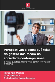 Perspectivas e consequências da gestão dos media na sociedade contemporânea (Portuguese Edition)