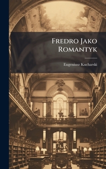 Hardcover Fredro Jako Romantyk [Polish] Book
