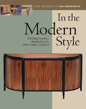 Paperback In the Modern Style: Building Furniture Inspired by 20th-Century Tradit Book
