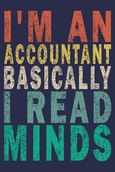 I'm An Accountant Basically I Read Minds: Funny Vintage Accountant Gift Journal