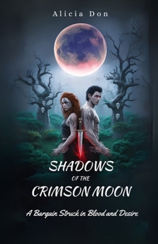 Shadows of the Crimson Moon: A Bargain Struck in Blood and Desire