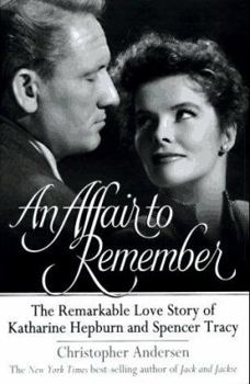 Hardcover An Affair to Remember: The Remarkable Love Story of Katharine Hepburn and Spencer Tracy Book