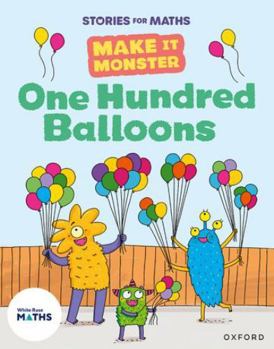 Paperback Stories for Maths: KS1: One Hundred Balloons (Place value (within 100)) Book
