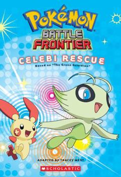 Celebi Rescue (Pokemon) - Book #2 of the Pokemon: Battle Frontier