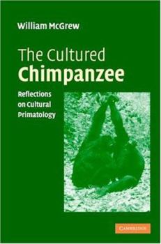 Hardcover The Cultured Chimpanzee: Reflections on Cultural Primatology Book