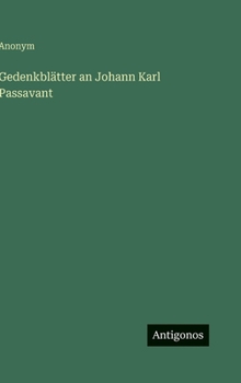 Hardcover Gedenkblätter an Johann Karl Passavant [German] Book