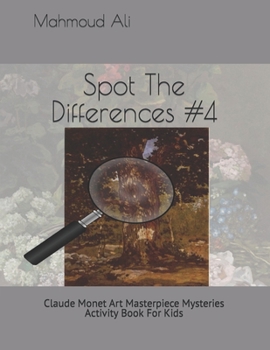 Paperback Spot The Differences #4: Claude Monet Art Masterpiece Mysteries Activity Book For Kids Book