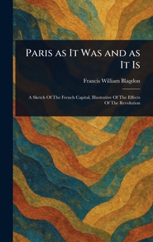 Hardcover Paris as It Was and as It Is Book