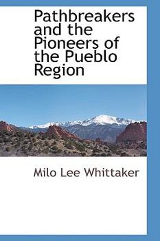 Paperback Pathbreakers and the Pioneers of the Pueblo Region Book