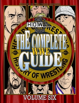 The Complete WWE Guide Volume Six - Book #6 of the Complete WWF/E Video Guide