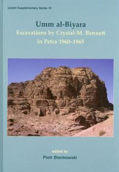 Hardcover Umm Al-Biyara: Excavations by Crystal-M. Bennett in Petra 1960-1965 Book