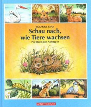 Hardcover Schau nach, wie Tiere wachsen. ( Ab 5 J.). [German] Book