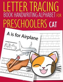 Paperback Letter Tracing Book Handwriting Alphabet for Preschoolers CAT: Letter Tracing Book Practice for Kids Ages 3+ Alphabet Writing Practice Handwriting Wor Book