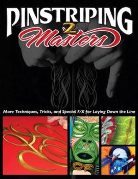 Paperback Pinstriping Masters 2: More Techniques, Tricks, and Special F/X for Laying Down the Line Book