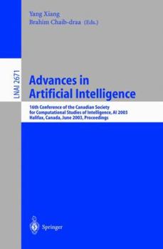 Paperback Advances in Artificial Intelligence: 16th Conference of the Canadian Society for Computational Studies of Intelligence, AI 2003, Halifax, Canada, June Book