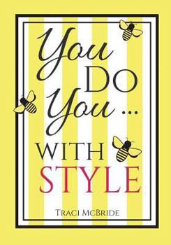 Paperback You Do You...With Style - Journal: 7x10 Blank-Lined Notebook-50 writing pages Book