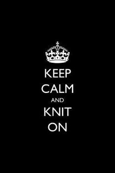 Paperback Keep Calm and Knit On Book