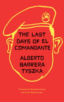 The Last Days of El Comandante - Book  of the Latin American Literature in Translation