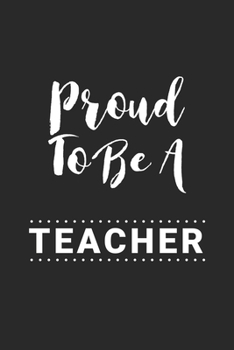 Paperback proud to be a Teacher: Lined Note book and Journal Gift, 120 pages, 6 x 9, Soft Cover, Matte Finish Book