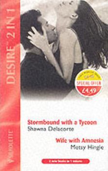 Paperback 'STORMBOUND WITH A TYCOON: AND ''WIFE WITH AMNESIA'' BY METSY HINGLE (DESIRE S.)' Book