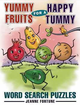 Paperback Yummy Fruits for a Happy Tummy: Word Search Puzzles (Yummy Food for a Happy Tummy) Book