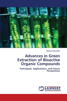 Paperback Advances in Green Extraction of Bioactive Organic Compounds Book