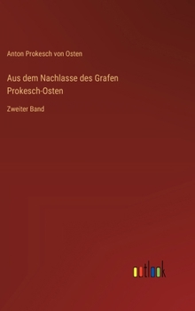 Hardcover Aus dem Nachlasse des Grafen Prokesch-Osten: Zweiter Band [German] Book