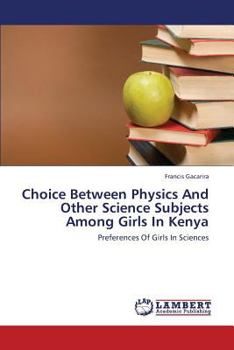 Paperback Choice Between Physics And Other Science Subjects Among Girls In Kenya Book