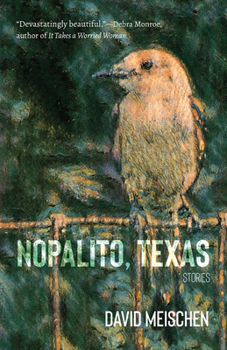 Paperback Nopalito, Texas: Stories Book