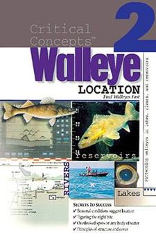 Paperback Walleye Location: Finding Walleyes in Lakes, Rivers, and Reservoirs: Expert Advice from North America's Leading Authority on Freshwater Book