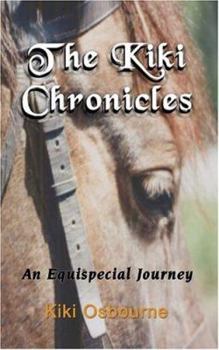 Paperback The Kiki Chronicles: An Equispecial Journey Book