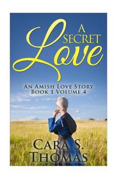 Paperback A Secret Love: An Amish Love Story (Book 1) Book