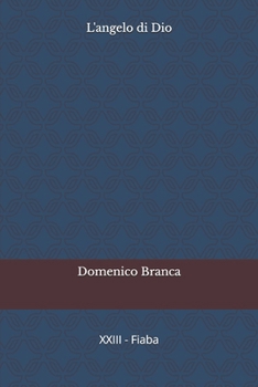 L'angelo di Dio: XXIII - Fiaba (Il Passero e la Fata) (Italian Edition)