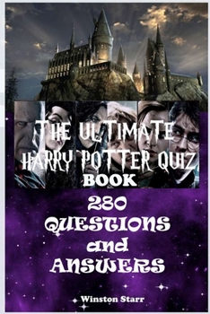 Paperback The Ultimate Harry Potter Quiz Book: 280 QUESTIONS and ANSWERS Book