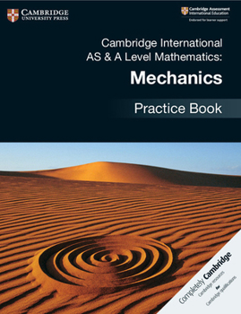 Paperback Cambridge International as & a Level Mathematics: Mechanics Practice Book