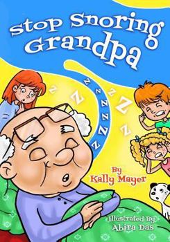 Paperback Stop Snoring Grandpa!: Funny Rhyming Picture Book for Beginner Readers Book